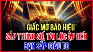 5 giac mo bao truoc tien tai cua cai dang den 195328