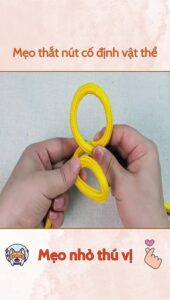 Mẹo Thắt Nút Cố Định Vật Thể