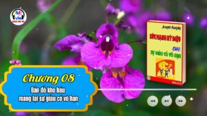 Hé Lộ Bản Đồ Kho Báu Vô Hạn _ Chương 8 _ Sức Mạnh Kỳ Diệu Cho Sự Giàu Có Vô Hạn - Joseph Murphy