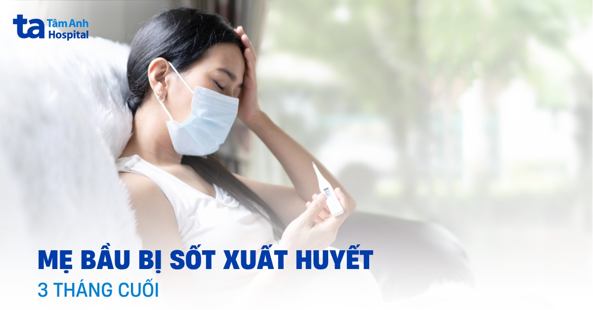 Ba Bau Bi Sot Xuat Huyet 3 Thang Cuoi
