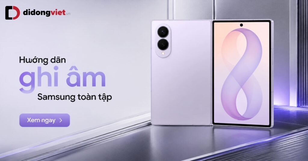 Hướng Dẫn Ghi Âm Samsung: Cuộc Gọi, Tìm File &Amp;Amp; Galaxy Ai Ghi Am Samsung Di Dong Viet