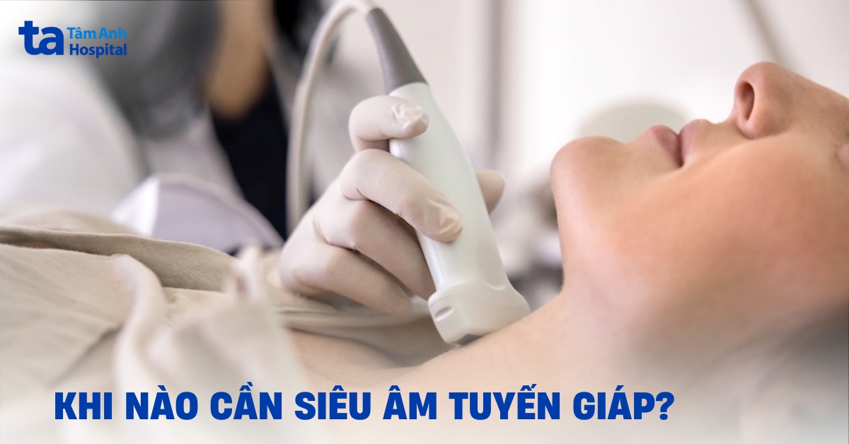 Khi Nao Can Sieu Am Tuyen Giap