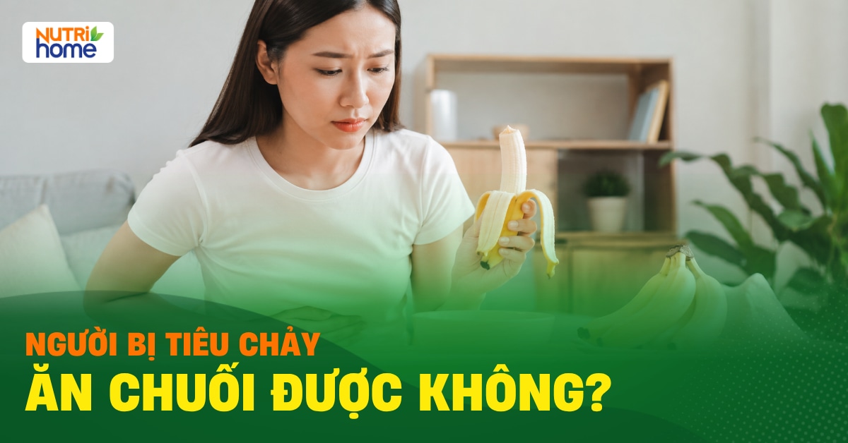 Nguoi Bi Tieu Chay An Chuoi Duoc Khong
