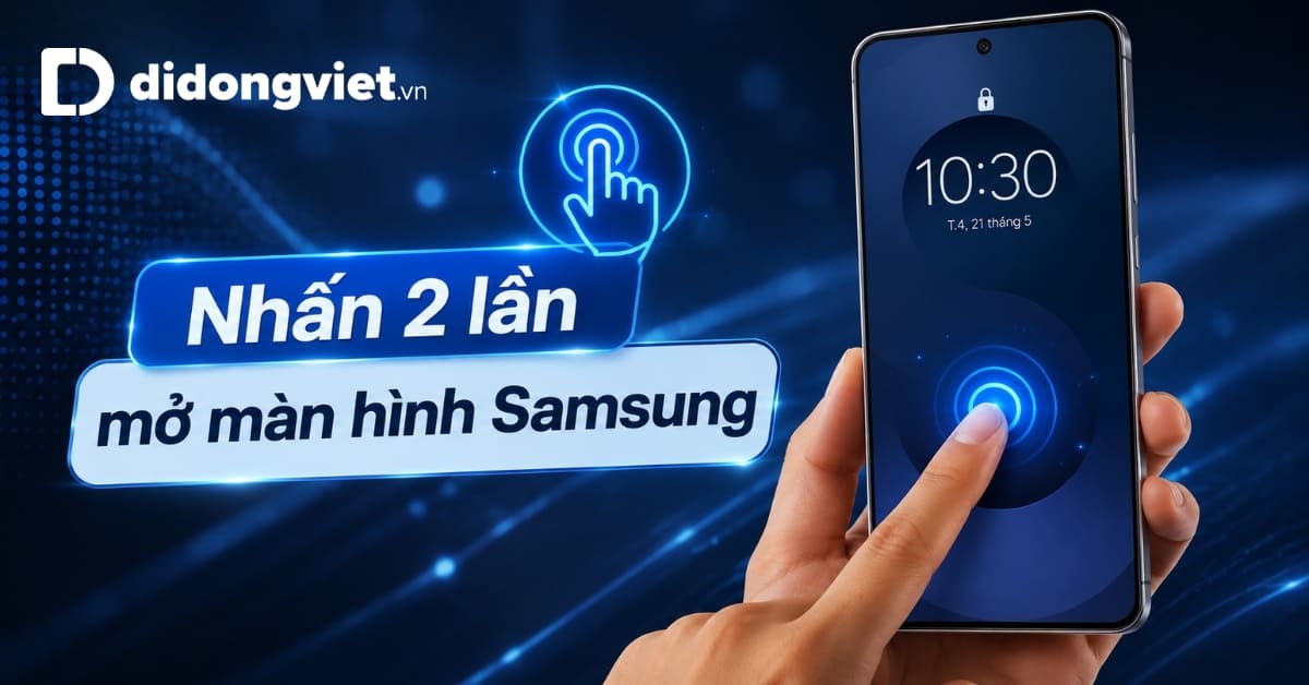 Nhan 2 Lan Mo Man Hinh Samsung Thumbnail Didongviet