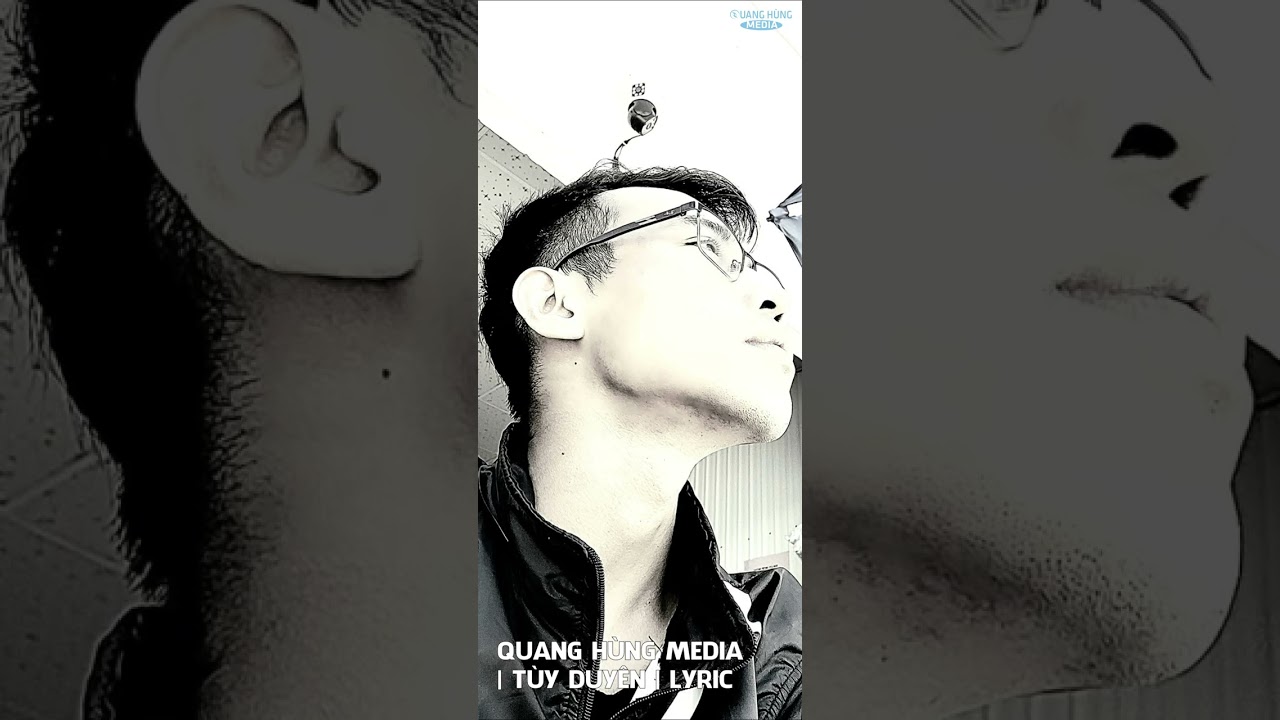 Quang Hung Media Tuy Duyen Lyric