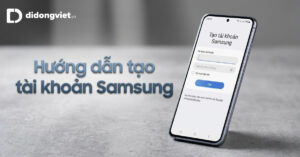 Samsung Account La Gi Bia Didongviet