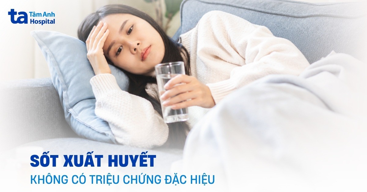 Sot Xuat Huyet Khong Dac Hieu