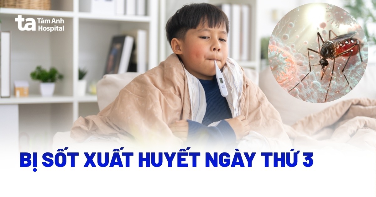 Sot Xuat Huyet Ngay Thu 3