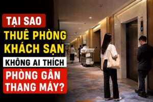 tai sao thue phong khach san khong ai thich phong gan thang may 152201