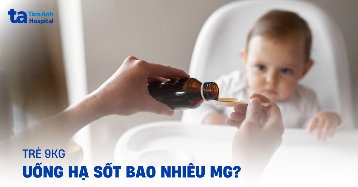 Tre 9Kg Uong Ha Sot Bao Nhieu Mg