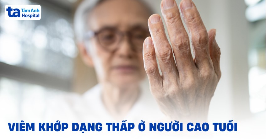Viem Khop Dang Thap O Nguoi Cao Tuoi